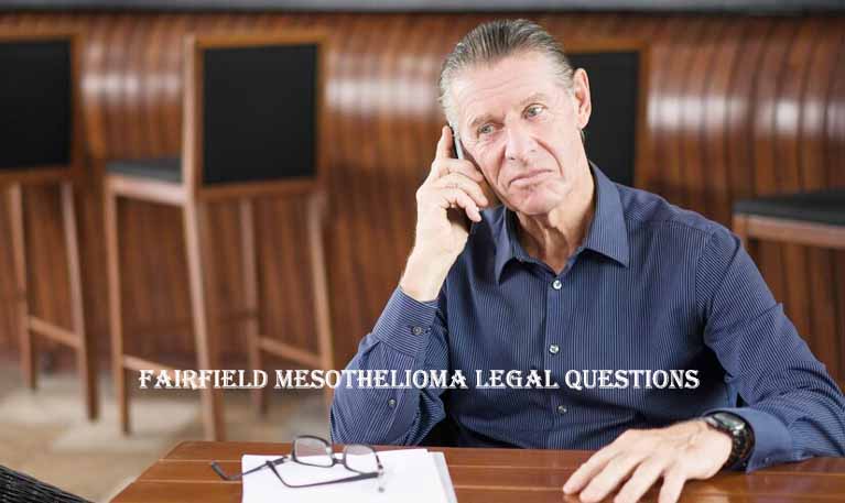 Fairfield Mesothelioma Legal Questions