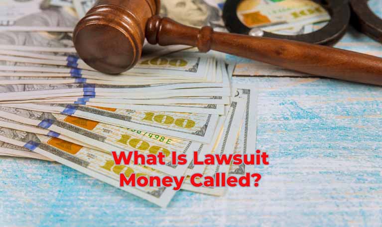 What Is Lawsuit Money Called